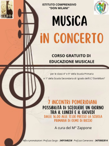 Progetto Musica in concerto Corso gratuito di educazione musicale per la classi 4° e 5° della Scuola Primaria e 1° della Scuola Secondaria di I grado dell'I.C. "Don Milani" 7 incontri pomeridiani con possibilità di scegliere un giorno tra il lunedì e il giovedì dalle 16:00 alle 17:00 presso la scuola primaria Olmo di Riccio di Lanciano. A cura del maestro Zappone.
Info e prenotazioni: Prof.ssa Sorge - 3491540236 Prof.ssa Camerano - 3475082814